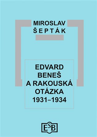 Edvard Beneš a rakouská otázka 1931–1934