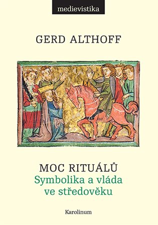 Moc rituálů Symbolika a vláda ve středověku koupíte na Kosmas.cz