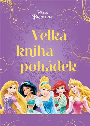 Princezna - Velká kniha pohádek koupíte na Kosmas.cz