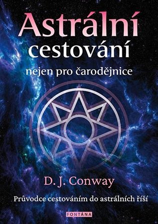 Astrální cestování nejen pro čarodějnice - Průvodce cestováním do astrálních říší koupíte na Kosmas.cz
