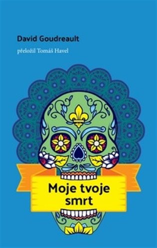 Moje tvoje smrt koupíte na Kosmas.cz