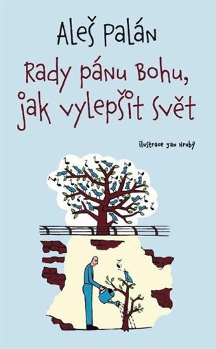Rady pánu Bohu, jak vylepšit svět, 3. vydání koupíte na Kosmas.cz