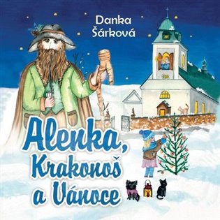 Kniha Alenka, Krakonoš a Vánoce - CDmp3 (Čte Naďa Konvalinková)
