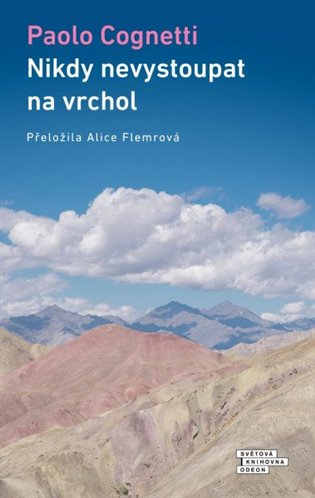 Nikdy nevystoupat na vrchol, 2. vydání koupíte na Kosmas.cz