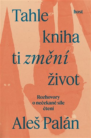 Tahle kniha ti změní život - Rozhovory o nečekané síle čtení koupíte na Kosmas.cz
