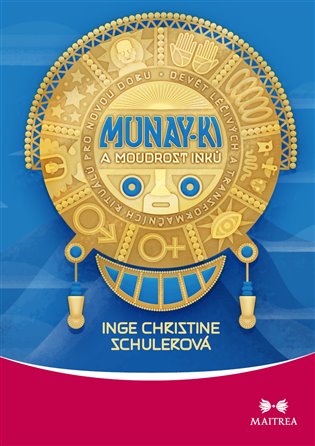 Munay-ki a moudrost Inků - Devět léčivých a transformačních rituálů pro novou dobu koupíte na Kosmas.cz