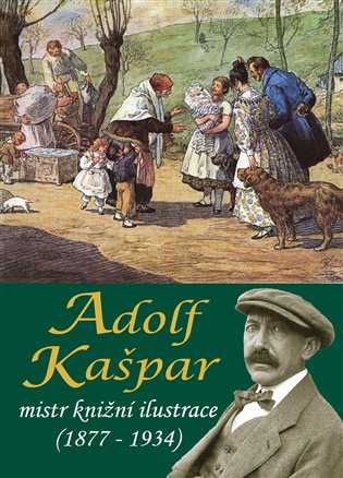 Adolf Kašpar - mistr knižní ilustrace (1877 - 1934) koupíte na Kosmas.cz