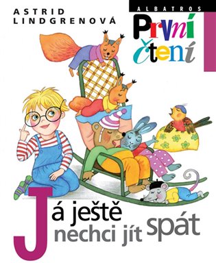 Já ještě nechci jít spát - První čtení, 4. vydání koupíte na Kosmas.cz