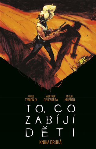 To, co zabíjí děti: Kniha druhá koupíte na Kosmas.cz