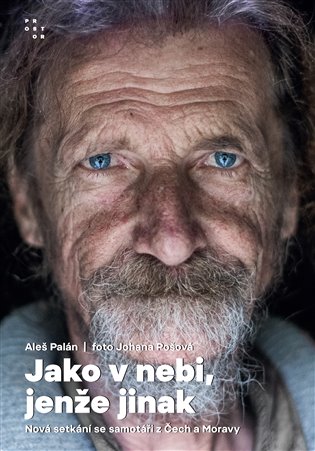 Jako v nebi, jenže jinak - Nová setkání se samotáři z Čech a Moravy koupíte na Kosmas.cz