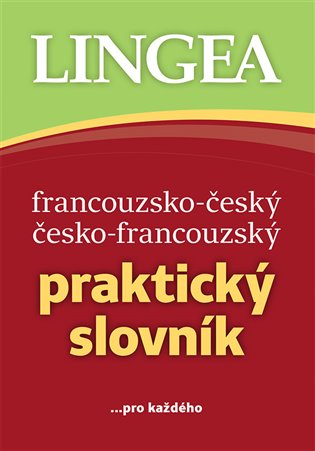 Kniha Francouzsko-český, česko-francouzský praktický slovník. ...pro každého