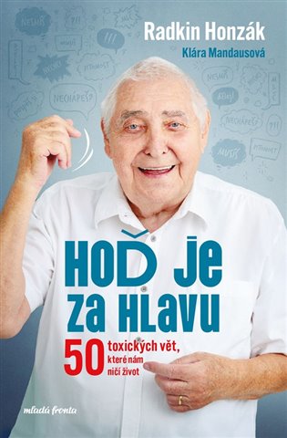 Hoď je za hlavu - 50 toxických vět, které nám ničí život koupíte na Kosmas.cz