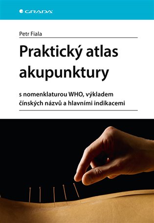 Praktický atlas akupunktury s nomenklaturou WHO, výkladem čínských názvů a hlavními indikacemi koupíte na Kosmas.cz