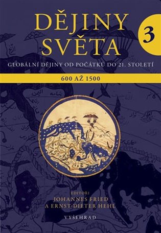 Dějiny světa 3 - Výklady světa a světová náboženství. 600 až 1500 koupíte na Kosmas.cz
