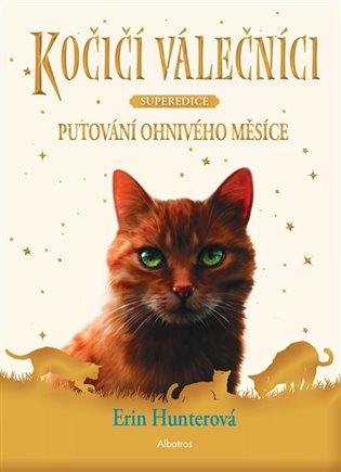 Kočičí válečníci SUPEREDICE 1 - Putování Ohnivého měsíce, 2. vydání koupíte na Kosmas.cz