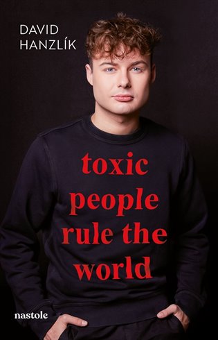 Toxic people rule the world koupíte na Kosmas.cz