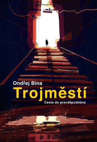Trojměstí - Cesta do pravděpodobna koupíte na Kosmas.cz