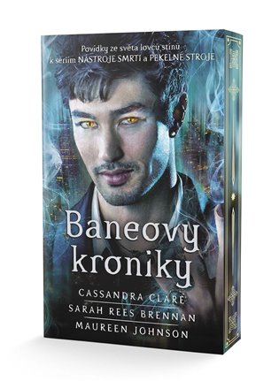 Baneovy kroniky - Povídky ze světa lovců stínů k sériím Nástroje smrti a Pekelné stroje (s ořízka) koupíte na Kosmas.cz