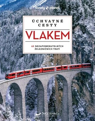 Úchvatné cesty vlakem - 60 nezapomenutelných železničních tratí, 2. vydání koupíte na Kosmas.cz