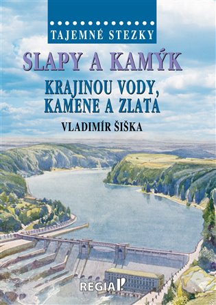 Tajemné stezky - Slapy a Kamýk - krajinou vody, kamene a zlata
