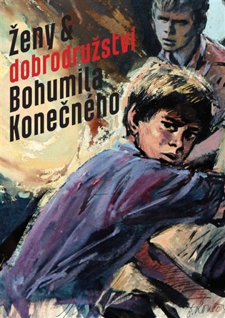 Ženy a dobrodružství Bohumila Konečného koupíte na Kosmas.cz