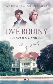 Dvě rodiny: Světlo a stín - Michaela Grünigová