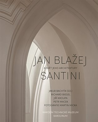 Jan Blažej Santini a svět jeho architektury koupíte na Kosmas.cz