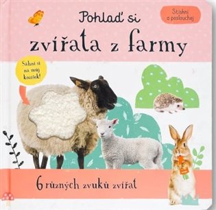 Kniha Pohlaď si zvířata z farmy Stiskni a poslouchej
