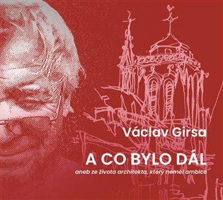 A co bylo dál aneb ze života architekta, který neměl ambice koupíte na Kosmas.cz