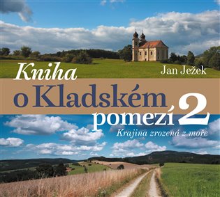 Kniha o Kladském pomezí 2. Krajina zrozená z moře koupíte na Kosmas.cz