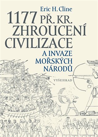 1177 př. Kr. Zhroucení civilizace a invaze mořských národů koupíte na Kosmas.cz