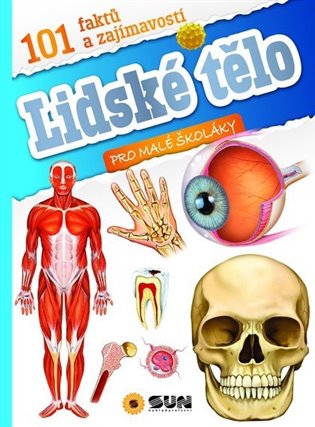 Kniha 101 faktů a zajímavostí - LIDSKÉ TĚLO