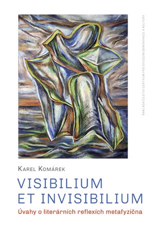 Visibilium et invisibilium - Úvahy o literárních reflexích metafyzična koupíte na Kosmas.cz