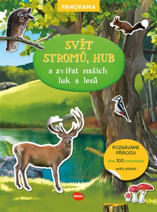 Svět stromů, hub a zvířat našich luk a lesů - Knížka s plakátem a samolepkami koupíte na Kosmas.cz
