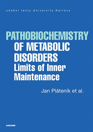Pathobiochemistry of Metabolic Disorders - Jan Pláteník, kol.