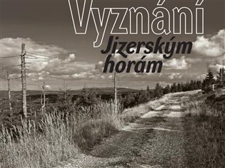 Vyznání Jizerským horám koupíte na Kosmas.cz