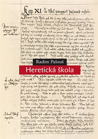 Heretická škola - O filosofii výchovy ve světověku a Patočkově pedagogice čili filipika proti upadlé škole koupíte na Kosmas.cz