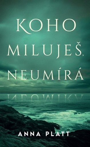 Koho miluješ, neumírá koupíte na Kosmas.cz