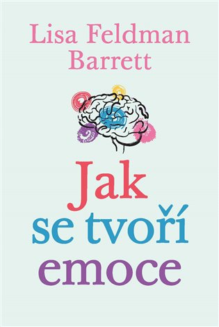 Jak se tvoří emoce - Lisa Barrett