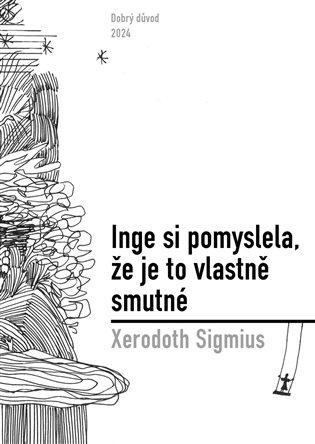 Inge si pomyslela, že je to vlastně smutné koupíte na Kosmas.cz