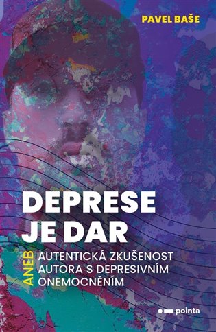 Deprese je dar aneb autentická zkušenost autora s depresivním onemocněním koupíte na Kosmas.cz