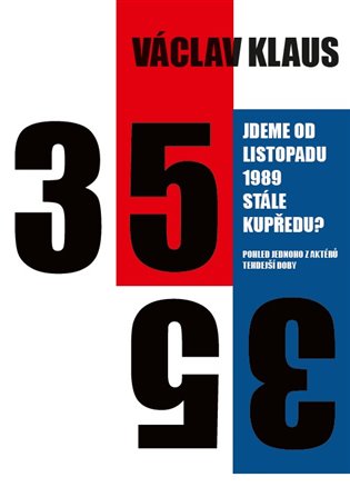Jdeme od listopadu 1989 stále kupředu? Pohled jednoho z aktérů tehdejší doby koupíte na Kosmas.cz