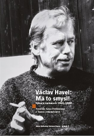 Václav Havel: Má to smysl - Výbor rozhovorů 1964-1989, 3. vydání koupíte na Kosmas.cz