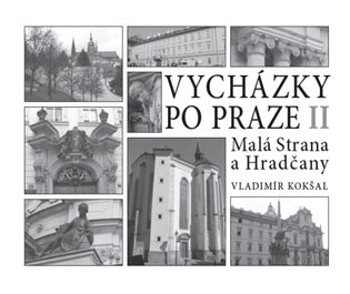 Vycházky po Praze (II) Malá Strana a Hradčany koupíte na Kosmas.cz