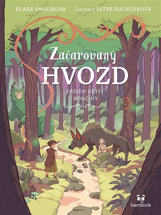 Začarovaný Hvozd - Příběh dětí z Končiny, 1. vydání koupíte na Kosmas.cz