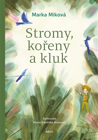 Stromy, kořeny a kluk - Marka Míková