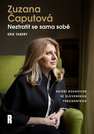 Zuzana Čaputová: Neztratit se sama sobě