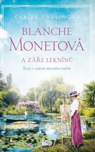 Blanche Monetová a záře leknínů koupíte na Kosmas.cz