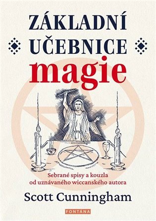 Základní učebnice magie - Sebrané spisy a kouzla od uznávaného wiccanského autora koupíte na Kosmas.cz