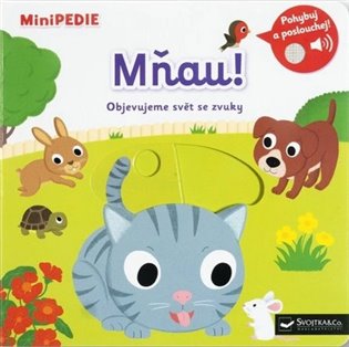 MiniPEDIE Mňau! Objevujeme svět se zvuky koupíte na Kosmas.cz